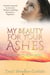 My Beauty For Your Ashes - Promises To Zion, #1