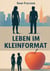 Leben im Kleinformat
