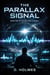 The Parallax Signal - The Parallax Cosmos, #1