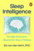 Sleep Intelligence - The High-Performance Blueprint for Sharper Thinking