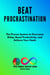 Beat Procrastination - The Complete Productivity & Personal Growth Series, #1