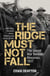 The Ridge Must Not Fall - The Secret War Beneath Messines, 1917