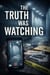 The Truth Was Watching