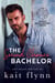 The Second Chance Bachelor - Heroes of Huckleberry Creek, #4