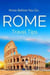Know Before You Go - ROME - Travel Tips