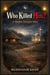 Who Killed Him? A Muslim Detective Story - Classics Reimagined, #13
