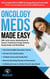 Oncology Meds Made Easy: 200+ Anti-Cancer Medications & Cancer Treatment Drugs: Review, Study Guide and Workbook - Made Easy