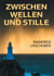 Zwischen Wellen und Stille