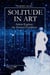 Solitude in Art. Artists Explore the Human Condition - State of Art, #2