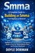 Smma: A Complete Guide to Building an Smma From Beginner to Advanced - Switch From a Transactional to a Saas Business Model to Grow Your Smma Without Churn and Personal Attachment