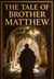 The Tale of Brother Matthew