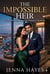 The Impossible Heir : A Billionaire Boss Surprise Pregnancy Romance