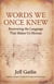 Words We Once Knew: Recovering the Language That Makes Us Human