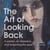 The Art of Looking Back - A Painter, an Obsession, and Reclaiming the Gaze