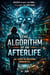 The Algorithm of an Afterlife