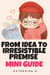 From Idea to Irresistible Premise Mini Guide - The Romance Writers' Mini Guides, #3