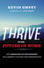 THRIVE in the Future of Work - How Embracing an Agile Mindset Will Benefit You and Your Organization