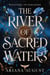 The River of Sacred Waters - Mythos of the Hollowed Souls, #2