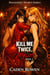 Kill Me Twice, My Love - Dangerous Women, #2