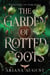 The Garden of Rotted Roots - Mythos of the Hollowed Souls, #4