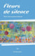 Fleurs de Silence - Récit d'un tsunami intérieur