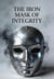 The Iron Mask Of Integrity