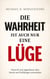 Die Wahrheit ist auch nur eine Lüge - Wenn KI und Algorithmen über Macht und Erzählungen entscheiden