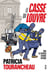 Le Casse du Louvre - Dans les coulisses du musée mythique