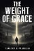 The Weight of Grace - The Eternal Truth Series, #1