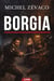 BORGIA ! - Le règne de la terreur et du vice sous l'ombre du Pape Alexandre