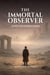 The Immortal Observer: When the Silence Comes
