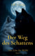 Der Weg des Schattens - Das Erbe der Wölfe Band 2