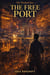 The Warlord Era: The Free Port - The Warlord Era, #1