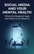 Social Media and Your Mental Health