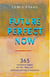 Future Perfect Now