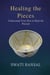 Healing the Pieces: Understand your past to heal the present - Feel and Heal