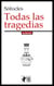 Todas las tragedias - Antígona, Áyax, Edipo en Colono, Edipo rey, Electra, Filoctetes,, Las Traquinias