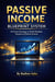 Passive Income Blueprint System: A Proven Strategy to Build Multiple Streams of Online IncomeL