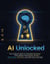 AI Unlocked: The Ultimate Guide to Leveraging Artificial Intelligence for Personal Growth, Professional Efficiency, and Profitable Ventures