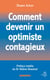 Comment devenir un optimiste contagieux - Préface inédite d'Hélène Rossinot