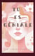 Tu es géniale