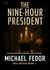 The Nine-Hour President: A Thriller - Bull Moose, #3