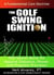 A Fundamental Core Doctrine: The Golf Swing Ignition