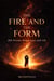 The Fire and The Form