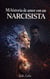 Mi historia de amor con un narcisista: