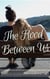 The Flood Between Us