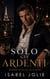 Solo gli Ardenti - Serie Stato di Peccato, #3