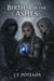 Birth from the Ashes - Ashes Saga, #0