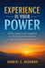 Experience is Your Power - 90 Day Inspirational Companion Quotes for 50+Professionals