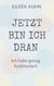JETZT BIN ICH DRAN - Ich habe genug funktioniert